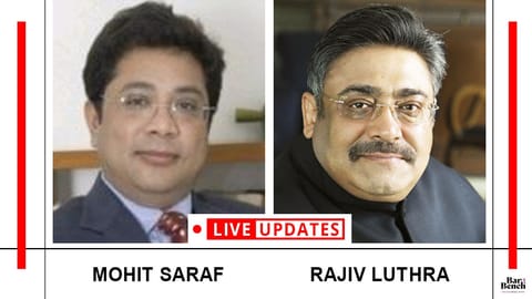 Mohit Saraf, Rajiv Luthra, Live Updates from Delhi HC