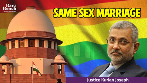 Justice (Retd) Kurian Joseph and Same Sex Marriage and Supreme Court