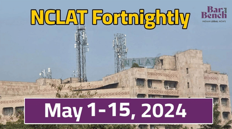 NCLAT Fortnightly May 1-15, 2024