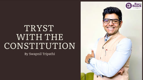 Tryst with the Constitution: Swapnil Tripathi