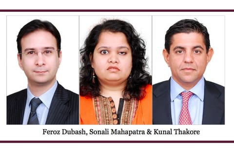 In Conversation with Feroz Dubash, Kunal Thakore and Sonali Mahapatra, Partners at Talwar Thakore & Associates