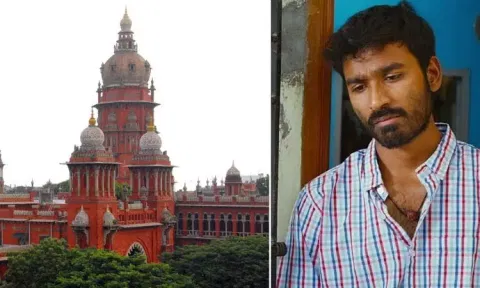 நடிகர் தனுஷ்-க்கு எதிரான வழக்கு தள்ளூபடி - சென்னை ஐகோர்ட்டு தீர்ப்பு