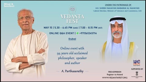 Indian philosopher A. Parthasarathy will host a virtual ‘Vedanta Fest’ on Saturday. The event will be held under the patronage of Shaikh Nahayan Bin Mubarak Al Nahayan.