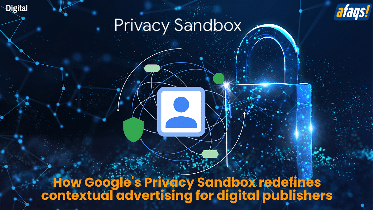 How Google's Privacy Sandbox redefines contextual advertising for digital publishers