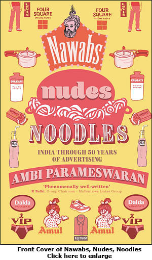 "I hope 'Nawabs, Nudes, Noodles' will become India's 'Ogilvy on Advertising'": Ambi Parameswaran on his new book