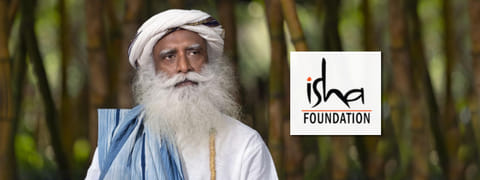 Isha Foundation and Jaggi Sadhguru