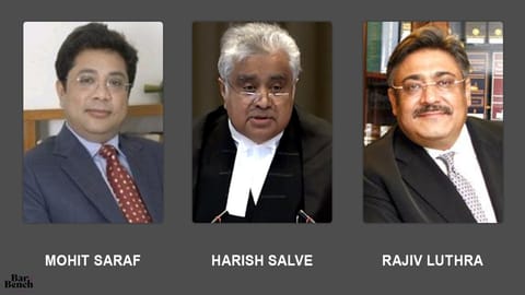 Mohit Saraf, Harish Salve, Rajiv Luthra