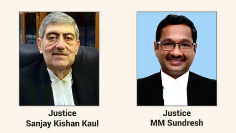 Justices Sanjay Kishan Kaul and MM Sundresh