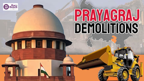 Supreme Court and Prayagraj demolitions