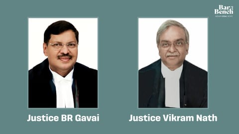 Justice BR Gavai and Justice Vikram Nath