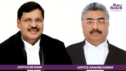 Justice BR Gavai and  Justice Aravind Kumar