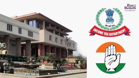 Congress, Income Tax department and Delhi High Court