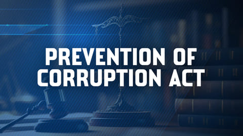 Prevention of Corruption Act