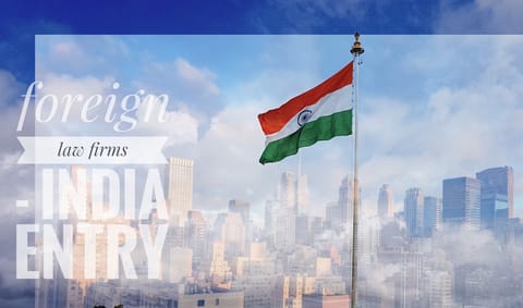 Foreign Law Firms in India: Why it isn’t a bad thing