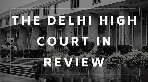 The Delhi High Court in Review: August, 2019 [Part I]