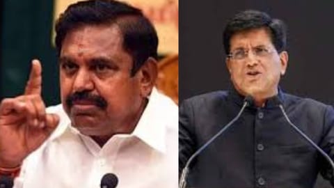 (L-R) AIADMK general secretary EPS and Union Minister Piyush Goyal