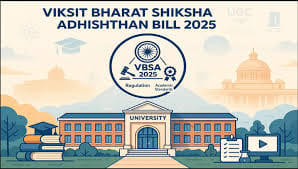 Viksit Bharat Shiksha Adhishthan (VBSA) bill