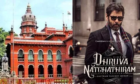 Madras High Court; Dhruva Natchathiram movie poster