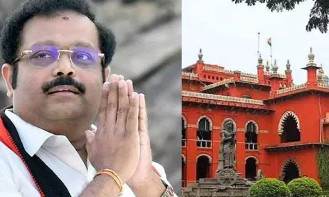 DMK Lok Sabha member Kathir Anand; Madras High Court&nbsp;