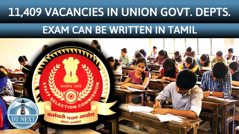 11,409 vacancies in union govt depts: Exam can be written in Tamil