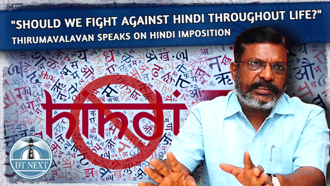 Should we fight against 'Hindi' throughout life?: Thirumavalavan