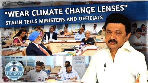 Wear climate change lenses before implementing projects: Stalin