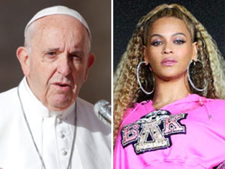 Pope Francis and Beyonce