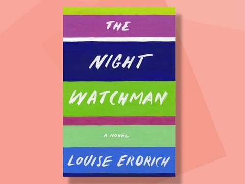 The Night Watchman, by Louise Erdrich 