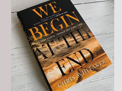 We Begin at the End by Chris Whitaker 